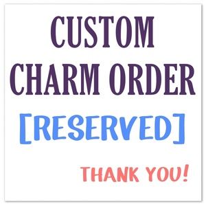 Custom Charm Order for sstobin777